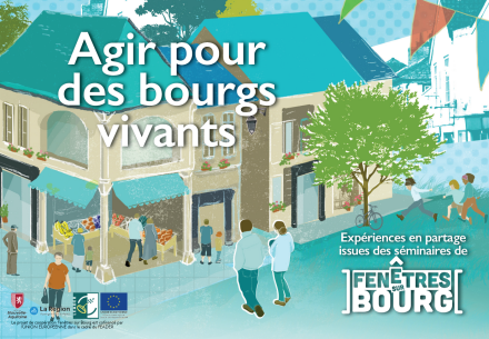 Projet Leader de coopération interterritoriale « Fenêtres sur bourg »